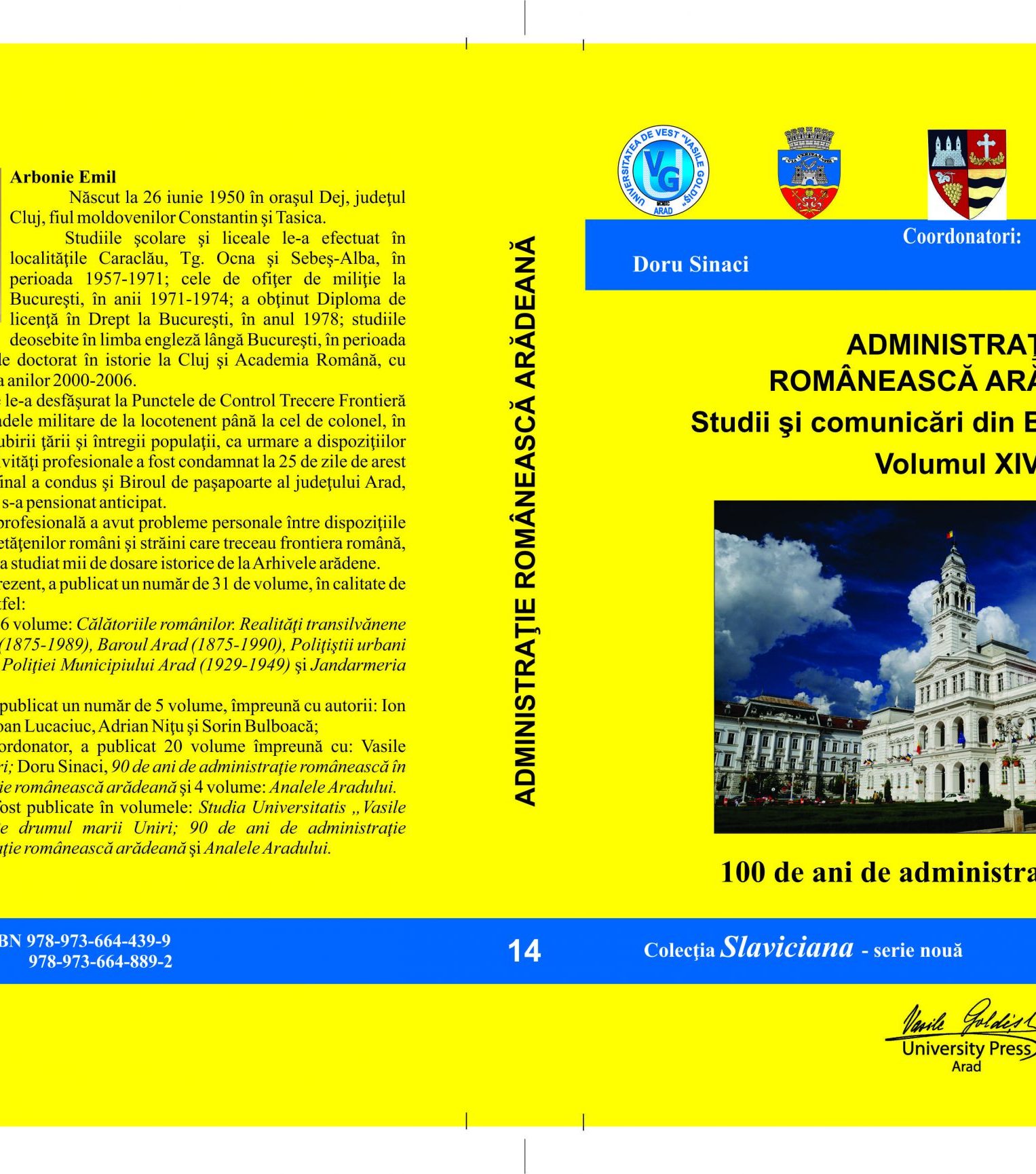 Administraţie românească arădeană Studii şi comunicări din Banat – Crişana 100 de ani de administrație românească arădeană - Volumul XIV (Colecția Slaviciana - serie nouă))