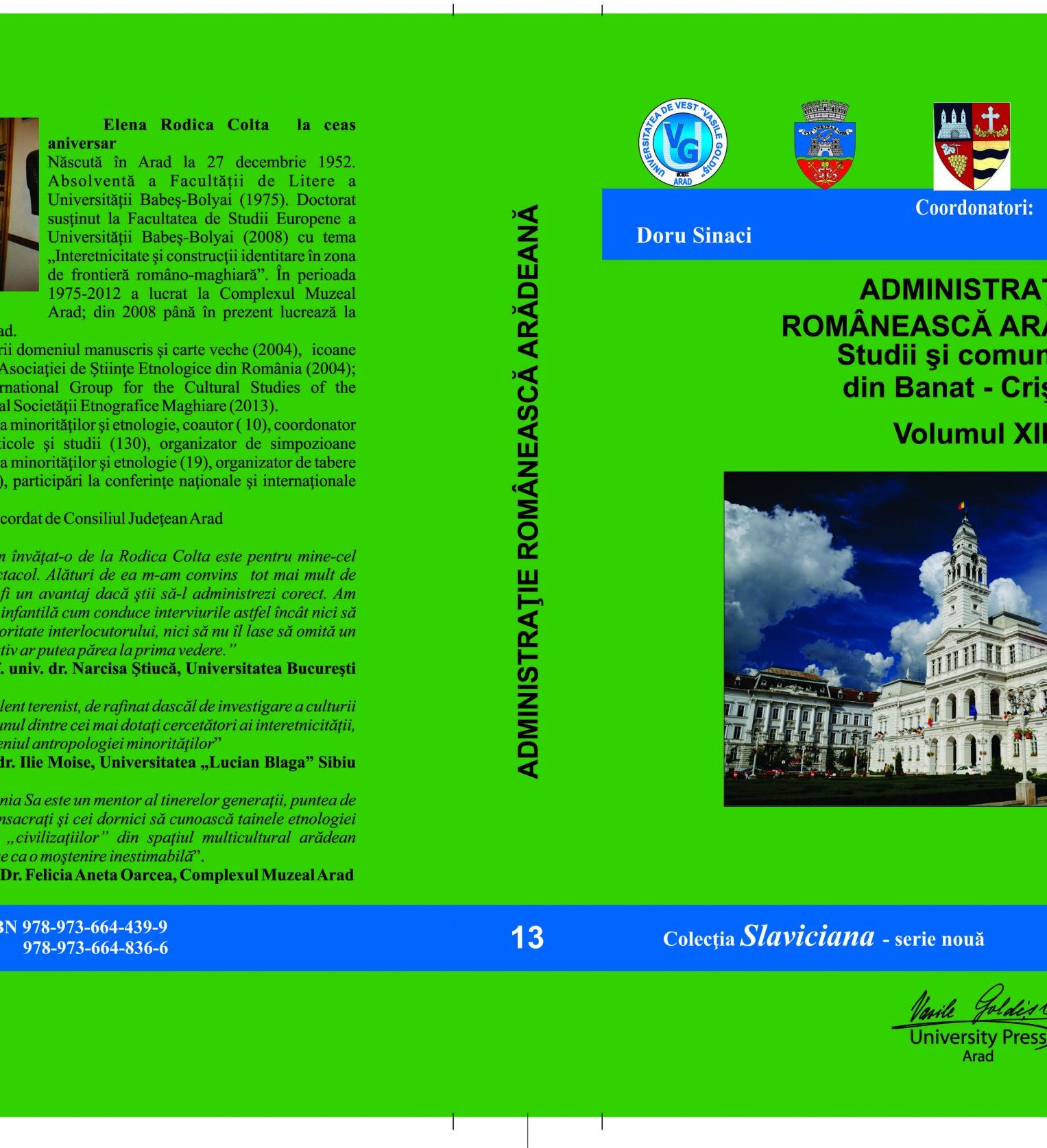 Administraţie românească arădeană Studii şi comunicări din Banat – Crişana 100 de ani de administrație românească arădeană - Volumul XIII (Colecția Slaviciana – Serie nouă)