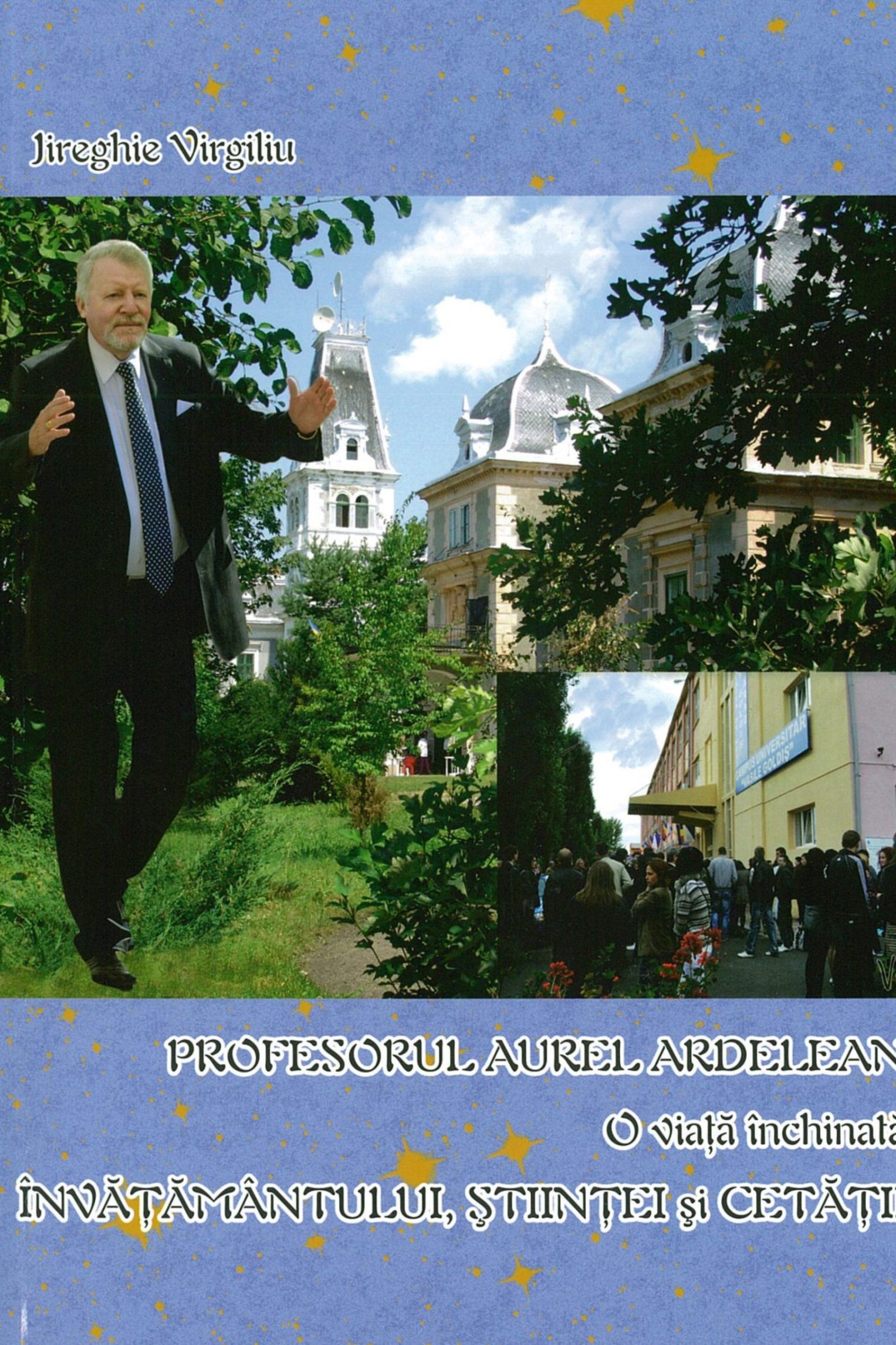 Aurel Ardelean - O viață închinată învățământului, științei și cetății