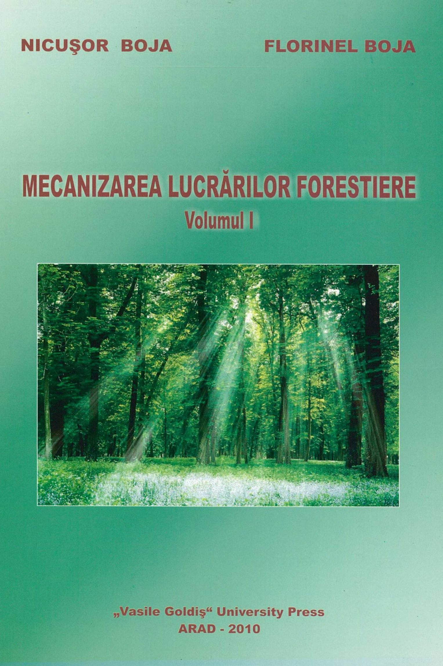 Mecanizarea lucrărilor forestiere, vol. I