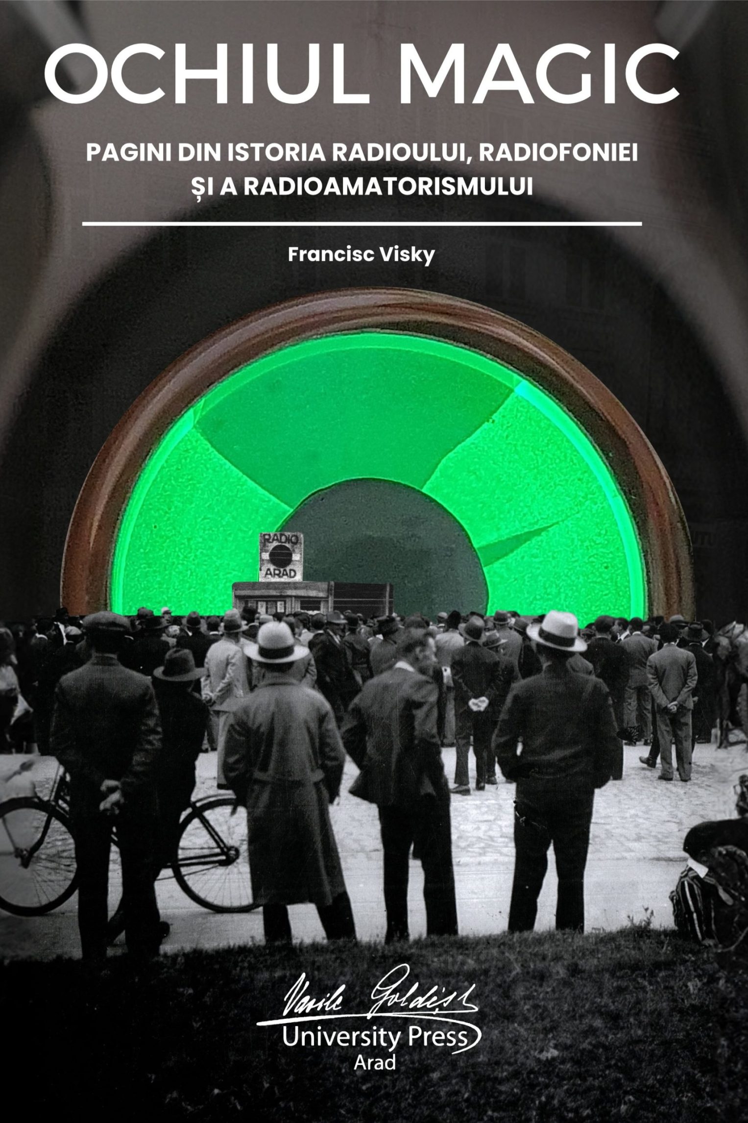 Ochiul magic: Pagini din istoria radioului, radiofoniei și a radioamatorismului