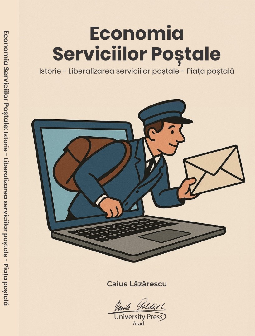 Economia Serviciilor Poștale . Istorie - Liberalizarea serviciilor poștale - Piața poștală (eBook)
